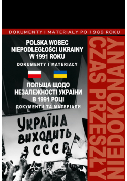 Polska wobec niepodległości Ukrainy w 1991 roku