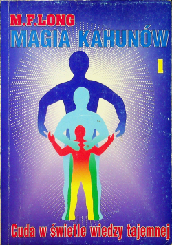Magia Kahunów 1 Cuda w świetle wiedzy tajemnej