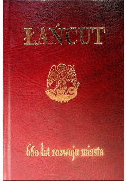 Łańcut 650 lat rozwoju miasta
