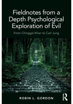 Fieldnotes from a Depth Psychological Exploration of Evil