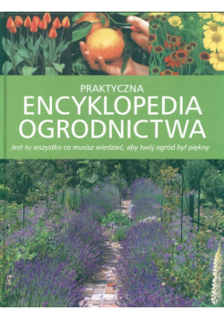 Praktyczna encyklopedia ogrodnictwa