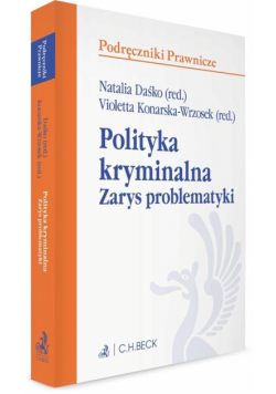 Polityka kryminalna. Zarys problematyki