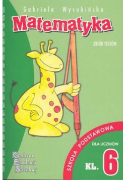 Matematyka Zbiór testów kl 6 szkoła podstawowa