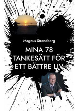 Mina 78 tankesätt för ett bättre liv