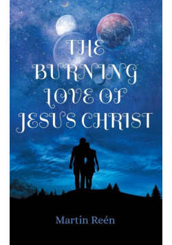 The Burning Love of Jesus Christ