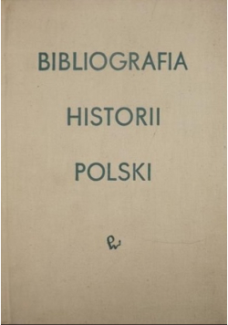 Bibliografia historii Polski Tom I Część 3