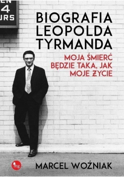 Biografia Leopolda Tyrmanda Moja śmierć będzie