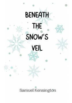 Beneath the Snow's Veil