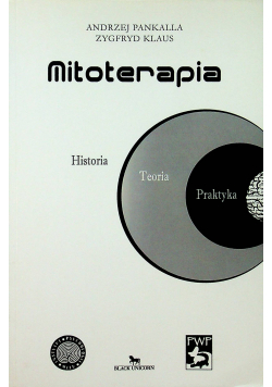 Mitoterapia Historia Teoria Praktyka