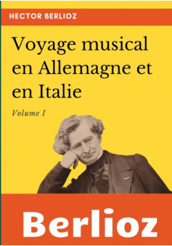 Voyage musical en Allemagne et en Italie
