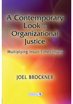 A Contemporary Look at Organizational Justice