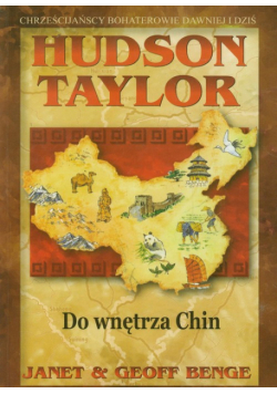 Hudson Taylor: Do wnętrza Chin