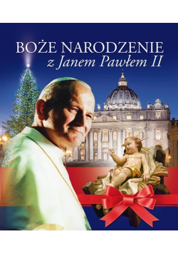 Boże Narodzenie z Janem Pawłem II