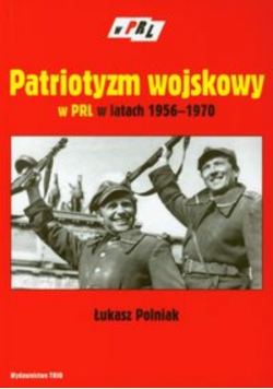 Patriotyzm wojskowy w PRL w latach 1956 1970