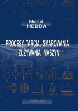 Procesy tarcia smarowania i zużywania maszyn