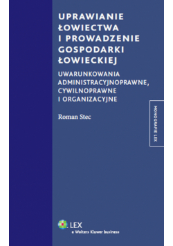 Uprawianie łowiectwa i prowadzenie gospodarki łowieckiej