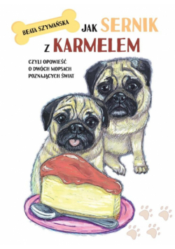 Jak Sernik z Karmelem, czyli opowieść o dwóch...