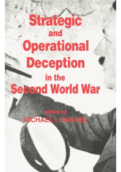 Strategic and Operational Deception in the Second World War