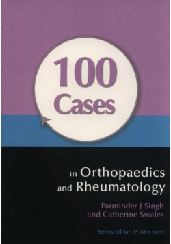 100 Cases in Orthopaedics and Rheumatology