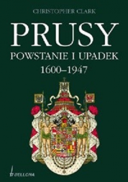 Prusy Powstanie i upadek 1600 - 1947