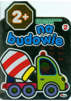 Kolorowanka maluszka: Na budowie 2