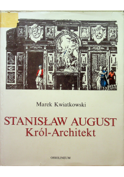 Stanisław August król Architekt
