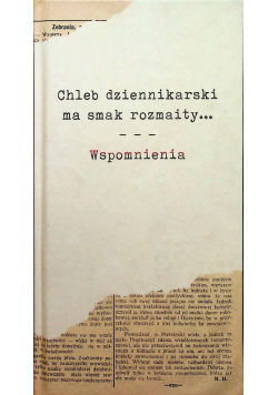 Chleb dziennikarski ma smak rozmaity Wspomnienia