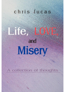 Life, Love, and Misery