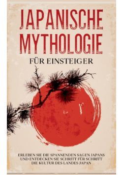 Japanische Mythologie für Einsteiger