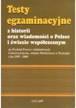 Testy egzaminacyjne z historii oraz wiadomości o Polsce i świecie współczesnym