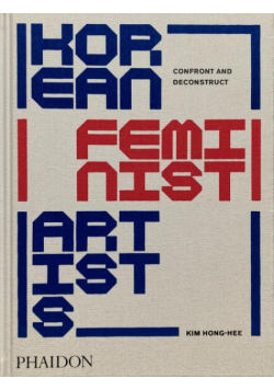 Korean Feminist Artists Confront and Deconstruct
