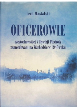 Oficerowie Częstochowskiej 7 Dywizji Piechoty zamordowani na Wschodzie w 1949 roku