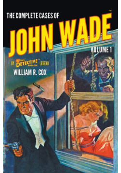 The Complete Cases of John Wade, Volume 1