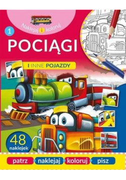 Naklejaj i koloruj. Pociągi i inne pojazdy