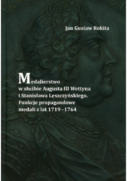 Medalierstwo w służbie dworu elektorskiego i królewskiego Augusta III Wettyna