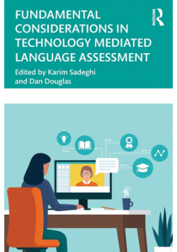 Fundamental Considerations in Technology Mediated Language Assessment