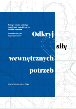 Odkryj siłę wewnętrznych potrzeb