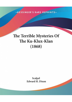 The Terrible Mysteries Of The Ku-Klux-Klan (1868)