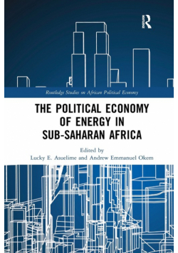 The Political Economy of Energy in Sub-Saharan Africa