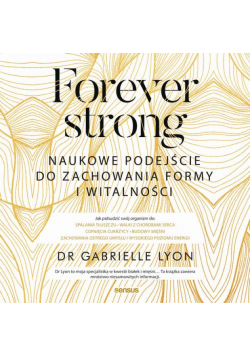 Forever strong. Naukowe podejście do zachowania formy i witalności