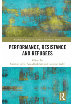 Performance, Resistance and Refugees
