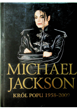 Michael Jackson Król popu 1958  2009