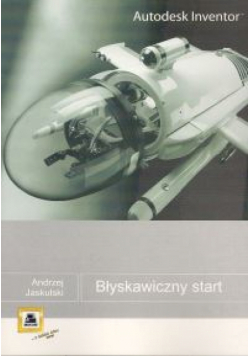 Autodesk Inventor. Błyskawiczny start