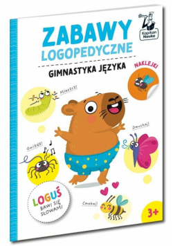 Gimnastyka języka. Kapitan Nauka. Loguś bawi się słowami. Zabawy logopedyczne