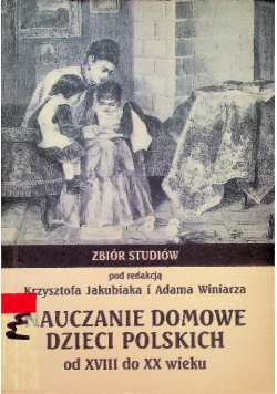 Nauczanie domowe dzieci polskich od XVIII do XX wieku