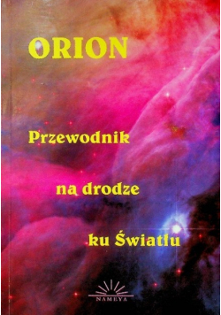 Orion Przewodnik na drodze ku Światłu