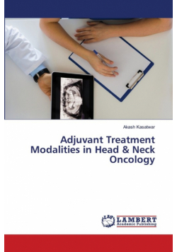 Adjuvant Treatment Modalities in Head & Neck Oncology