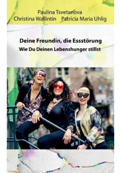 Deine Freundin, die Essstörung.