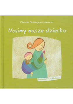 Nosimy nasze dziecko