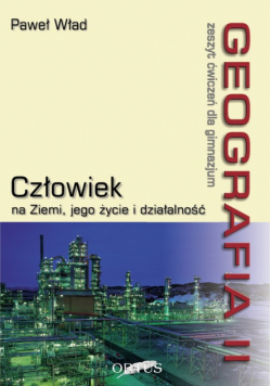 Geografia 2: Zeszyt ćwiczeń; Człowiek na Ziemi, jego życie i działalność